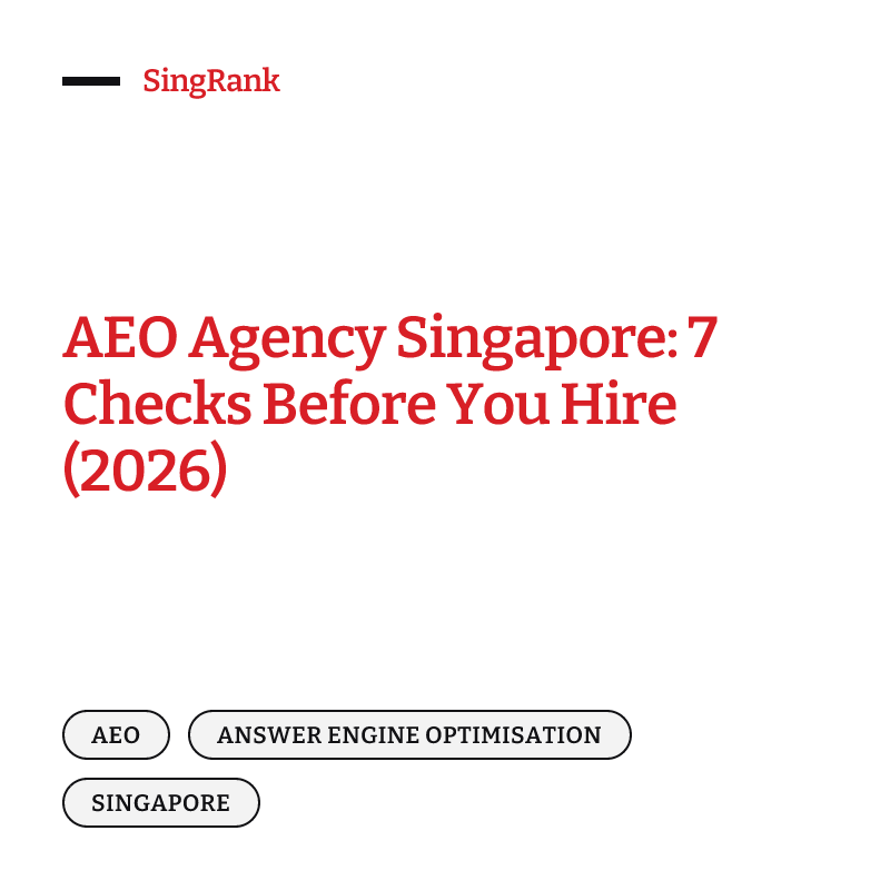 AEO Agency Singapore: 7 Checks Before You Hire (2026)