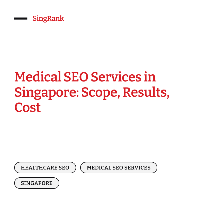 Medical SEO services in Singapore — clinics and specialists getting found on Google and AI search, compliantly
