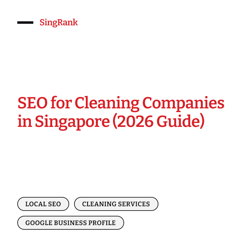 SEO for cleaning companies in Singapore — winning the Google Maps pack and AI answers with an NEA-licensed profile