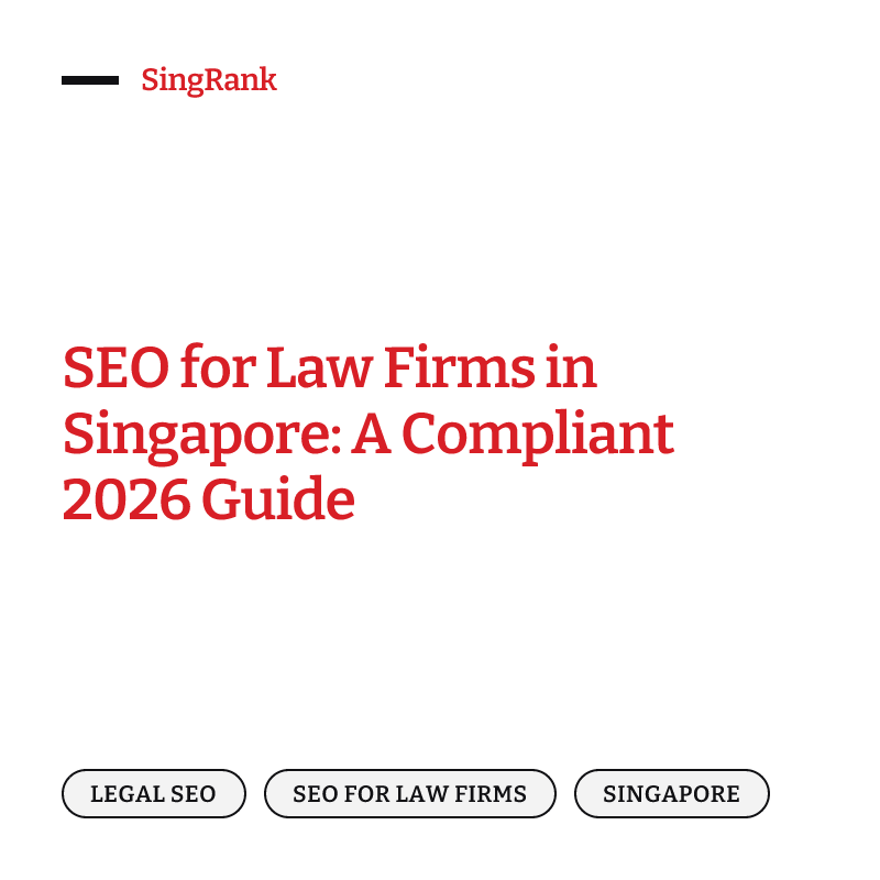 SEO for law firms in Singapore — a legal practice getting found on Google, Maps and AI answers, compliantly
