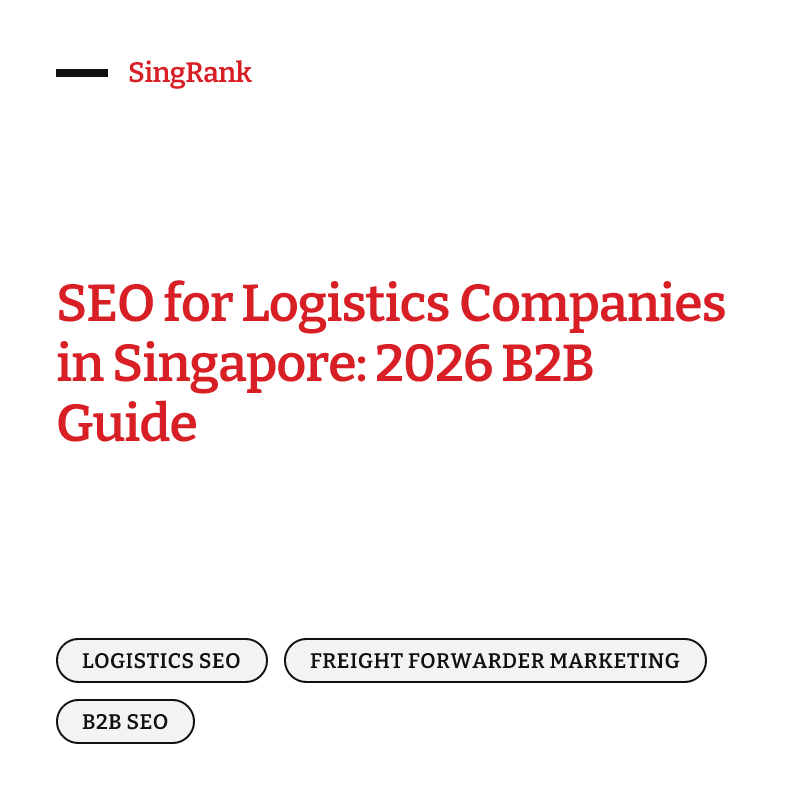 SEO for logistics and freight companies in Singapore — a forwarder getting found on Google Search, Maps and AI answers