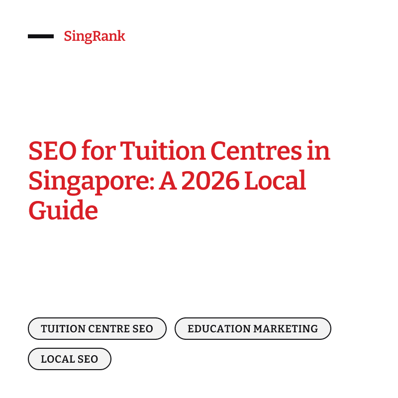 SEO for tuition centres in Singapore — a centre getting found by parents on Google Search, Maps and AI answers